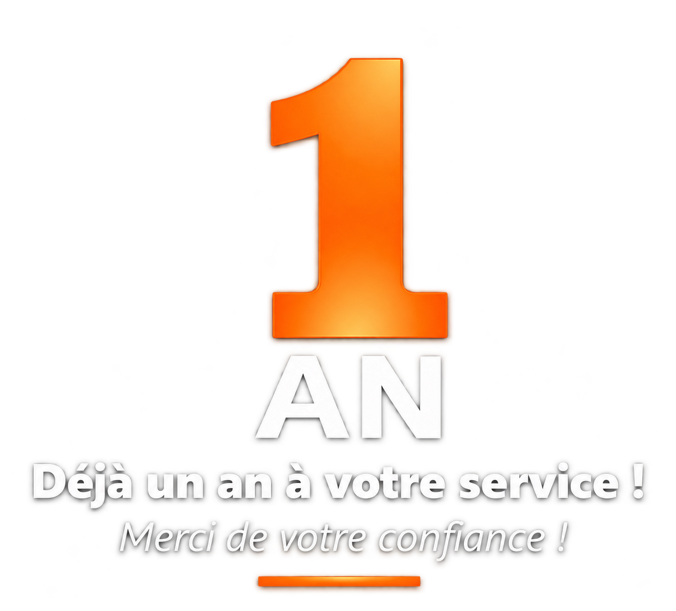 1 an — Déjà un an à votre service ! Merci de votre confiance !
